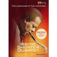 Wayne Quartet Shorter, Danilo Perez, John Patitucci, Brian B The Language of the Unknown - A Film about the Wayne Shorter Quartet
