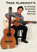 Todd Albright - Todd Albrights 12 String Country Blues Guitar