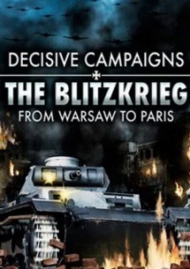 Slitherine Ltd. Decisive Campaigns: The Blitzkrieg from Warsaw to Paris