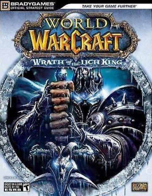 Brady Games World of Warcraft Wrath of the Lich King Guide