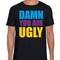 Bellatio Damn you are ugly cadeau t-shirt Zwart