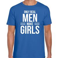 Bellatio Only real men make girls - t-shirt Blauw