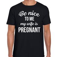 Bellatio Be nice to me my wife is pregnant cadeau t-shirt Zwart