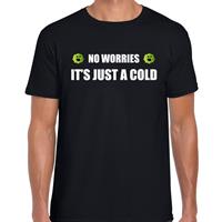 Bellatio No worries its just a cold t-shirt coronavirus / corona crisis Zwart