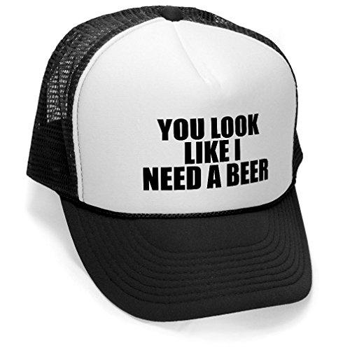 91460000MAC14ECE0X Je ziet eruit alsof ik een biertje nodig heb - Unisex volwassen Trucker Cap hoed One Size