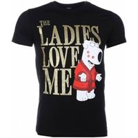 Local Fanatic  T-Shirt The Ladies Love Me Print