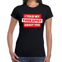 Bellatio I told my therapist about you tekst t-shirt Zwart