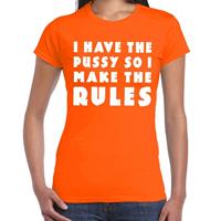 Bellatio I have the pussy so i make the rules tekst t-shirt Oranje