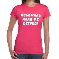 Bellatio Helemaal naar de Getver tekst t-shirt Roze