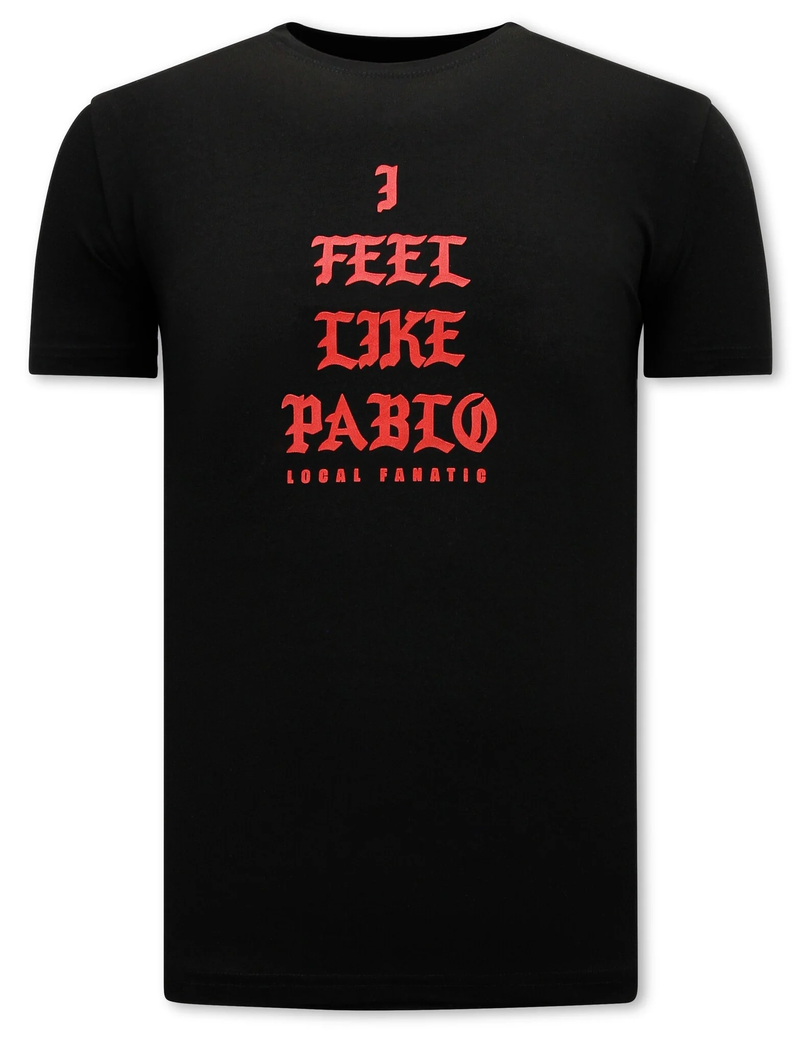 Local Fanatic I feel like pablo t-shirt