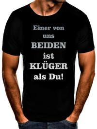 Shirtbude Einer Von Uns Beiden Ist Klüger Als Du T-Shirt