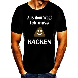 Shirtbude Aus dem Weg ich muss Kacken! Fun Herren und Damen T-Shirts aus Deutschland