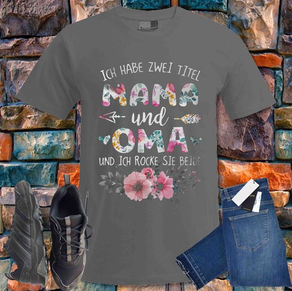 Shirtbude Ich habe zwei Titel Mama und Oma Geschenk Familie Print Tshirt