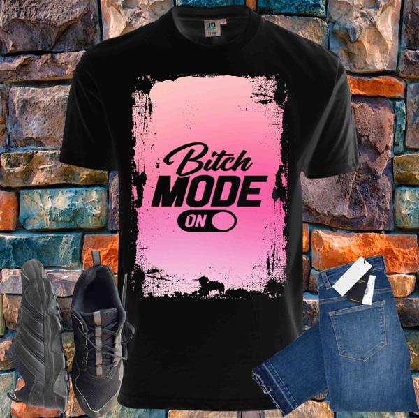 Shirtbude Bitch mode on Print tshirt