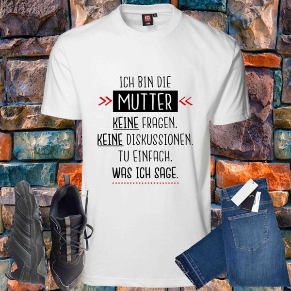 Shirtbude Ich bin die Mutter Muttertag Tshirt XS