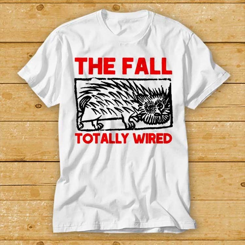 Great Deal 230 Gsm 100% Katoen The Fall Totally Wired Band T-shirt Vintage Shirt Cool Cadeau Grappige Stijl Ontwerp Limited Top T-shirt 2434 M wit