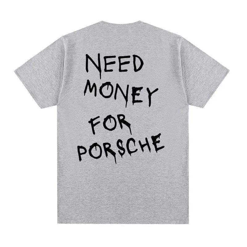 FT women t shirt Zomer katoenen T-shirt Need Money Letter Fun T-shirt Heren T-shirt Mode Harajuku Korte mouwen Tops XXL