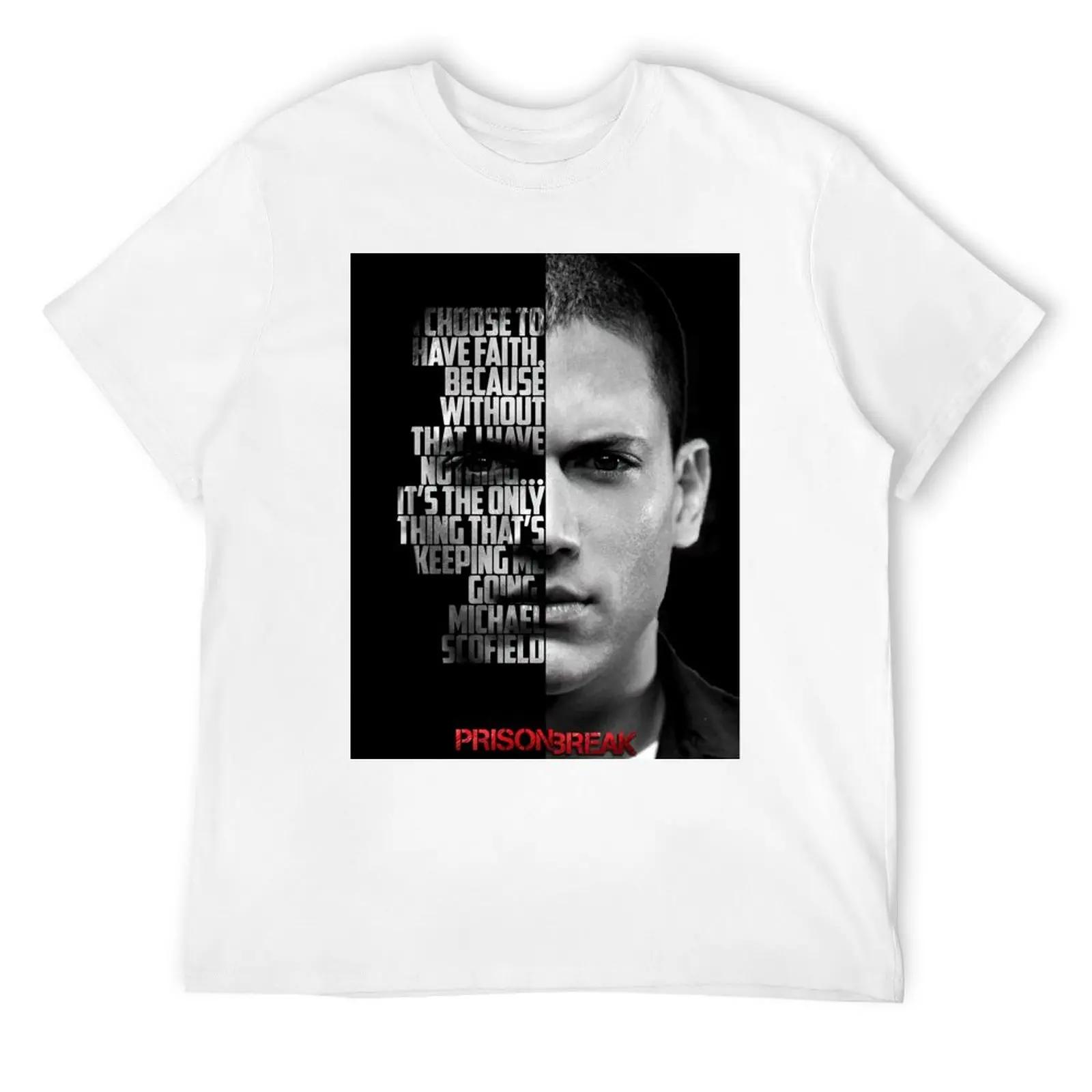 Our T-shirts Black And White Michael Scofield, Prison Break Quote. T-Shirt Anime Clothes Baggy Shirts Men'S T-Shirt L wit