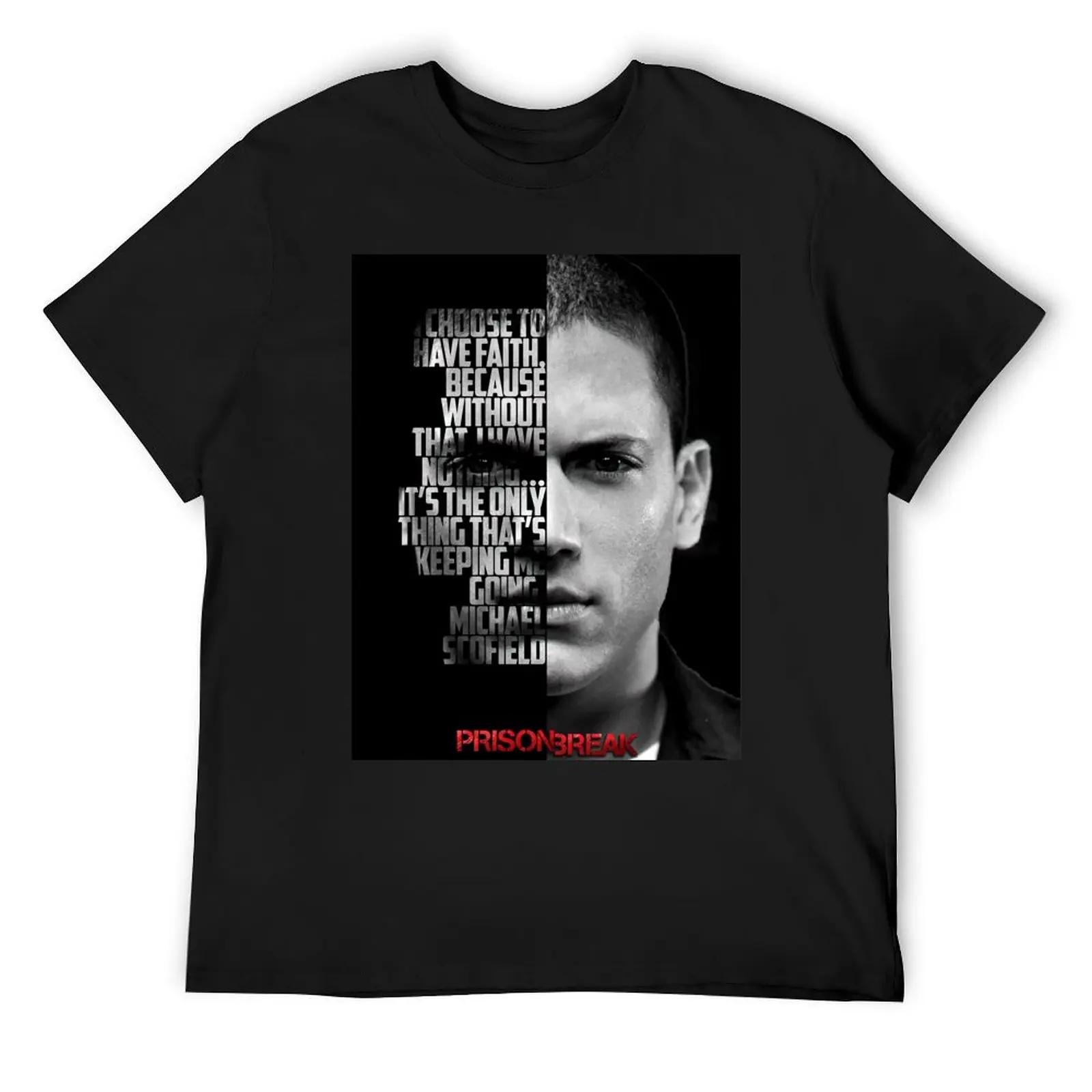 Our T-shirts Black And White Michael Scofield, Prison Break Quote. T-Shirt Anime Clothes Baggy Shirts Men'S T-Shirt S