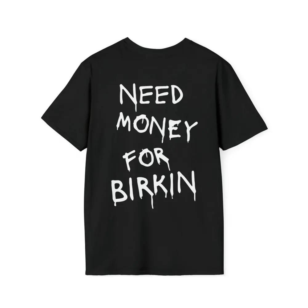FT women t shirt Zomer katoenen T-shirt Need Money Letter Fun T-shirt Heren T-shirt Mode Harajuku Korte mouwen Tops XXXL