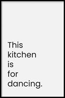 Walljar | Ingelijste poster This Kitchen Is For Dancing
