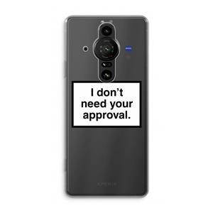 CaseCompany Don't need approval: Sony Xperia Pro-I Transparant Hoesje