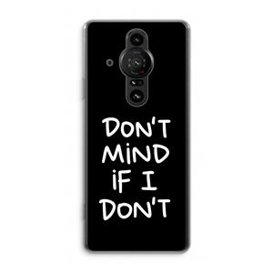 CaseCompany Don't Mind: Sony Xperia Pro-I Transparant Hoesje