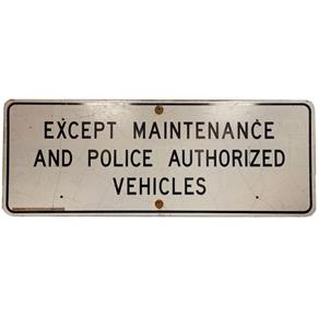 Fiftiesstore Except Maintenance And Police Authorized Vehicles Metalen Straatbord - Origineel - 122 x 46 cm