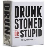Drunk Stoned Stupid Drunk Stoned or Stupid
