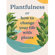 Grace Helmer Plantfulness, 50 Mindfull Plants