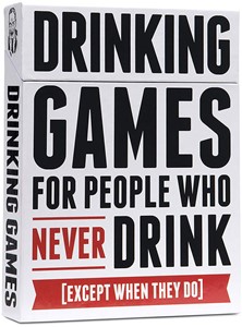 Drunk Stoned Stupid Drinking Games For People Who Never Drink