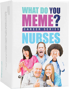 What Do You Meme?  Career Series Nurse Edition