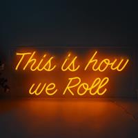 Groenovatie LED Neon Verlichting Bord This Is How We Roll, Incl. Adapter, 120x50cm, Oranje