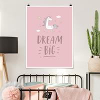 Bilderwelten Poster Spruch - Hochformat Dream big Unicorn