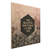 Bilderwelten Holzbild Abstrakt - Quadrat She Believed She Could RosÃ© Gold
