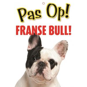 Merkloos Pas op voor Franse Bulldog bordje -