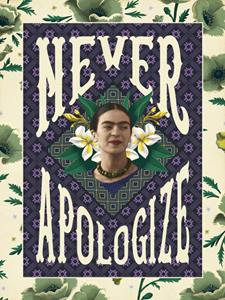 Grupo Erik Frida Kahlo Never Apologize Kunstdruk 30x40cm