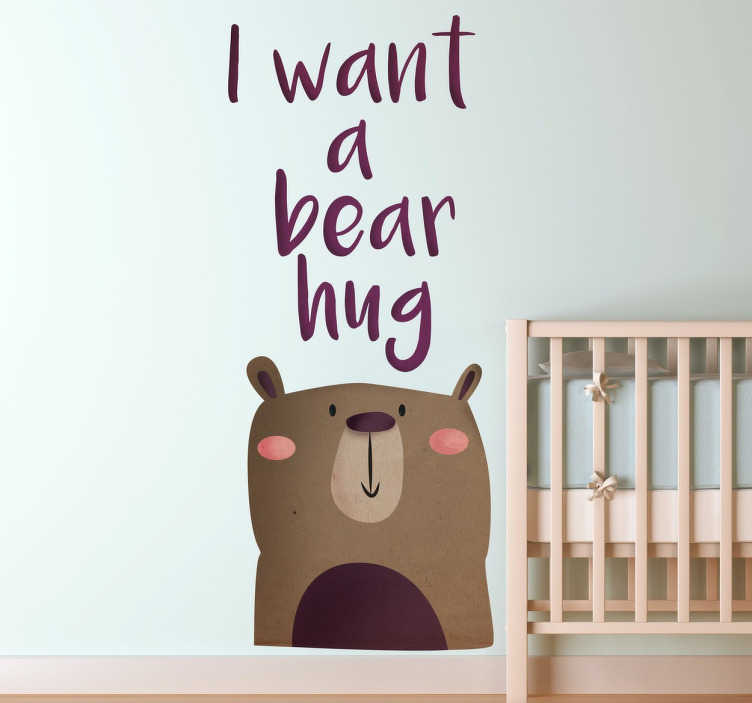 Tenstickers I Want a Bear Hug Kinderen Muursticker