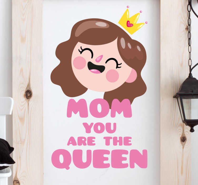 Tenstickers Wanddecoratie Mom you are the Queen