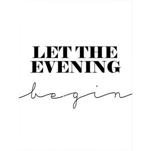 Wall-Art Poster Let the evening be-gin Poster, artprint, wandposter