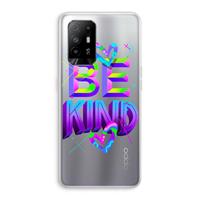 CaseCompany Be Kind: Oppo A94 5G Transparant Hoesje